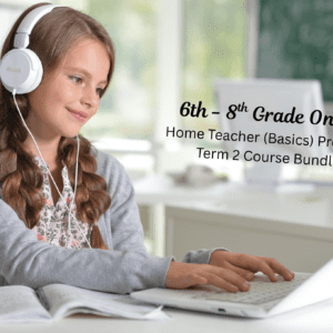 Homeschool Basics Middle School - 6-8 Grades Middle School - Term 2