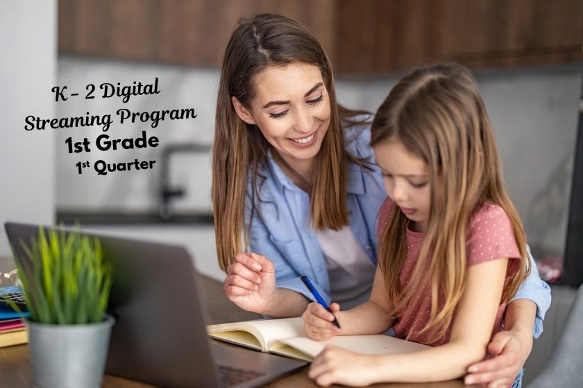 K-2 Digital Streaming - 1st Grade - Quarter 1